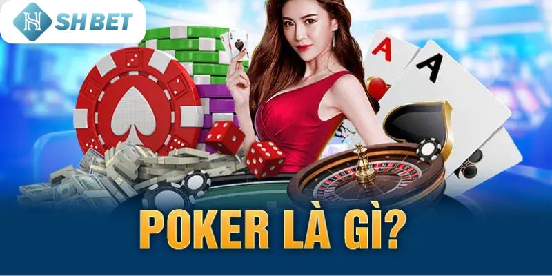 Tổng quan về poker SHBET